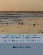 30 Division Worksheets with 4-Digit Dividends, 3-Digit Divisors: Math Practice Workbook