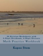 30 Division Worksheets with 5-Digit Dividends, 4-Digit Divisors: Math Practice Workbook