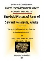 The Gold Placers of Parts of Seward Peninsula, Alaska