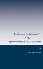 The Cross and the Switchblade: Adapted from the book by David Wilkerson