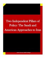 Two Independent Pillars of Policy: The Saudi and American Approaches to Iran