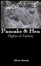 Pancake & Hen: Flights of Fantasy