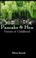 Pancake & Hen: Visions of Childhood