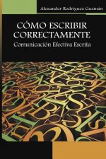 Cómo Escribir Correctamente: Comunicación efectiva escrita