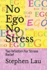 No Ego No Stress: Tao Wisdom for Stress Relief