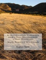 60 Multiplication Worksheets with 5-Digit Multiplicands, 2-Digit Multipliers: Math Practice Workbook