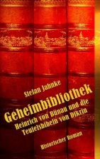 Geheimbibliothek: Heinrich von Buenau und die Teufelsbibeln von Dikrin