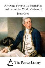 A Voyage Towards the South Pole and Round the World - Volume I