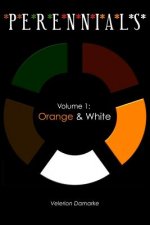 Perennials: Volume 1: Orange & White