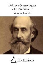 Po?mes évangéliques - Le Précurseur