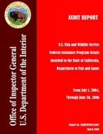 Audit Report: U.S. Fish and Wildlife Service Federal Assistance Program Grants Awarded to the State of California, Department of Fis