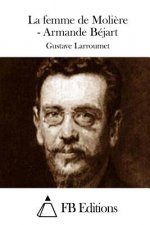 La femme de Moli?re - Armande Béjart