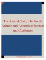 The United State, The South Atlantic and Antarctica: Interest and Challenges