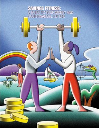 Saving Fitness: A Guide to Your Money and Your Financial Future (Black and White)