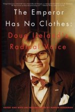 The Emperor Has No Clothes: The Radical Voice of Doug Ireland