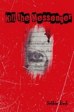 Kill the Messenger: Conversations in the Dark
