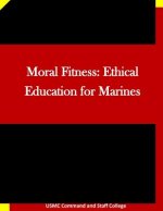 Moral Fitness: Ethical Education for Marines