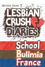 Lesbian Crush Diaries: School, Bulimia, France