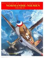 Normandie-Niemen Volume II: Histoire illustree du groupe de chasse de la France Libre sur le front russe 1942-1945