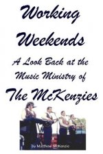 Working Weekends: A Look Back at the Music Ministry of The McKenzies