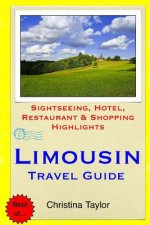 Limousin Travel Guide: Sightseeing, Hotel, Restaurant & Shopping Highlights