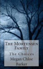 The Mortensen Family: The Choices
