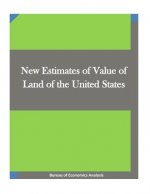 New Estimates of Value of Land of the United States