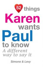 52 Things Karen Wants Paul To Know: A Different Way To Say It
