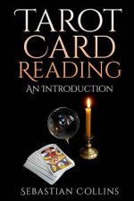 Tarot Card Reading: An Introduction: Beginners Guide Learning, The Ultimate Secret Of Professional Fortune Telling, Beginners Guide, Readi