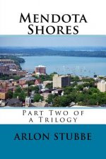 Mendota Shores: Part Two of a Trilogy