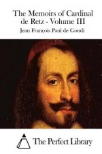 The Memoirs of Cardinal de Retz - Volume III