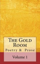 The Gold Room: An anthology of poetry and prose