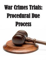War Crimes Trials: Procedural Due Process