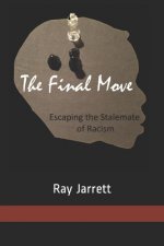 The Final Move: Escaping the Stalemate of Racism