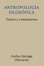 Antropologia Filosofica: Textos y comentarios