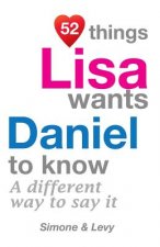 52 Things Lisa Wants Daniel To Know: A Different Way To Say It