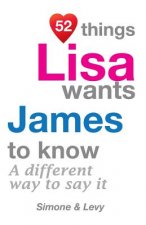 52 Things Lisa Wants James To Know: A Different Way To Say It