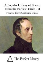 A Popular History of France From the Earliest Times - II