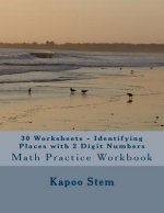 30 Worksheets - Identifying Places with 2 Digit Numbers: Math Practice Workbook