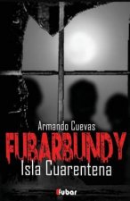 Fubarbundy(iii): Isla Cuarentena
