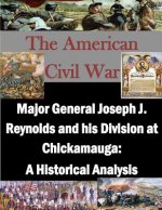 Major General Joseph J. Reynolds and his Division at Chickamauga: A Historical Analysis