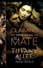 Claiming Their Royal Mate: Part Four