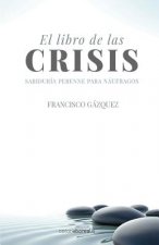 El libro de las crisis: Sabiduría perenne para naúfragos