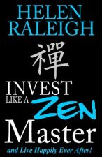 Invest Like a Zen Master and Live Happily Ever After