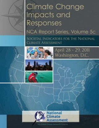 Climate Change Impacts and Responses: Societal Indicators for the National Climate Assessment: NCA Report Series, Volume 5c