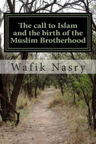 The call to Islam and the birth of the Muslim Brotherhood