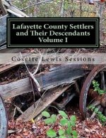 Lafayette County Settlers And Their Descendants, Volume I