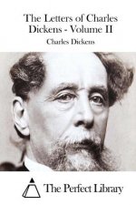The Letters of Charles Dickens - Volume II