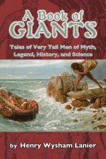 A Book of Giants: Tales of Very Tall Men of Myth, Legend, History, and Science