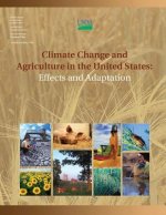 Climate Change and Agriculture in the United States: Effects and Adaptation